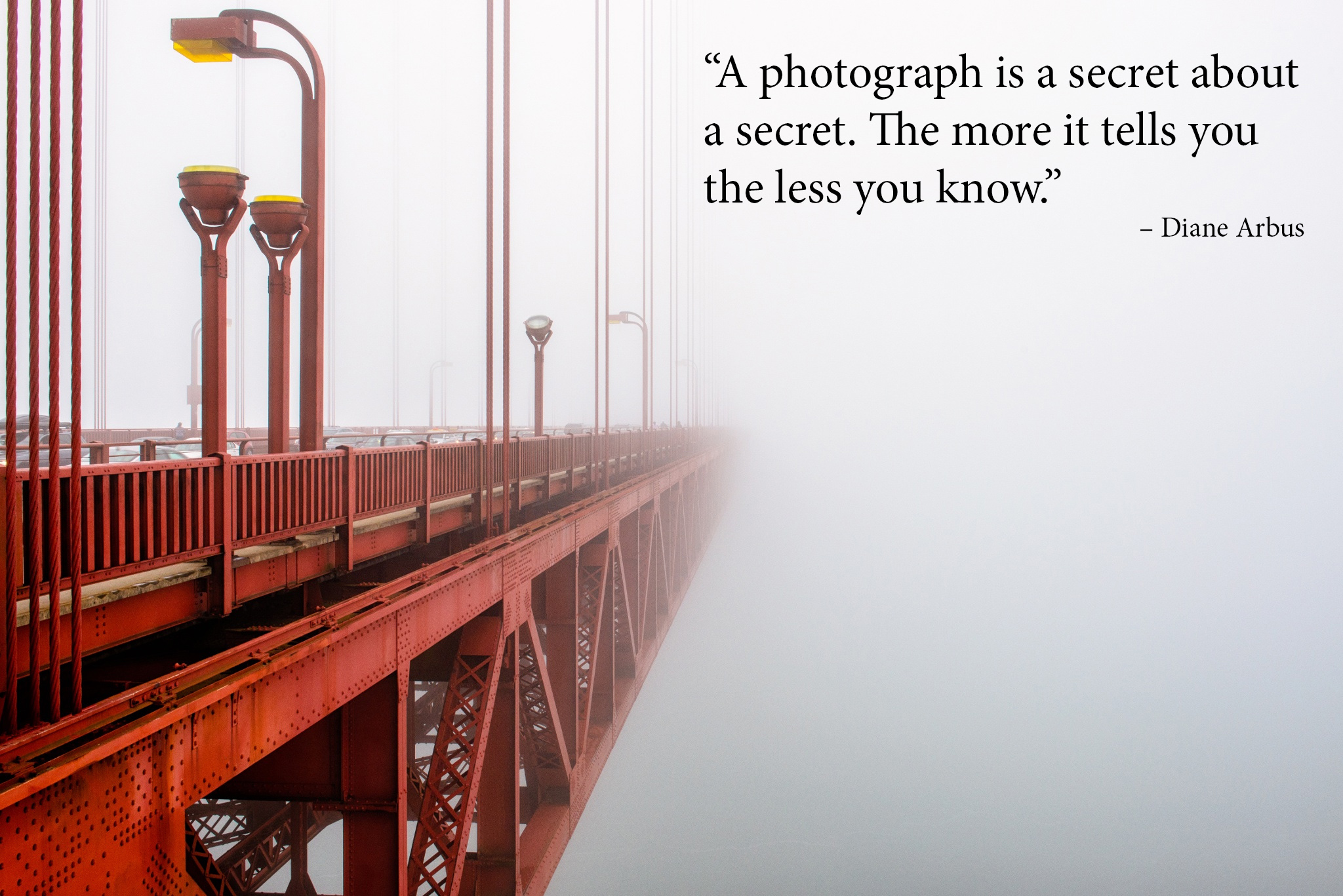 photography quotes - The fog and the bridge